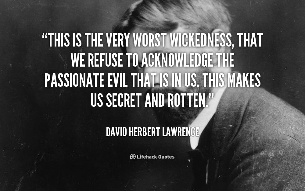 quote-David-Herbert-Lawrence-this-is-the-very-worst-wickedness-that-90120